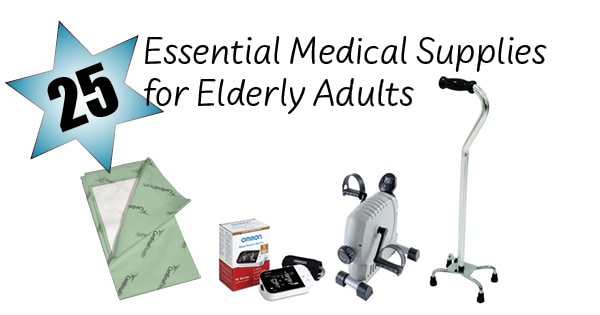 25 Medical Supplies for Elderly Adults - Personally Delivered Blog