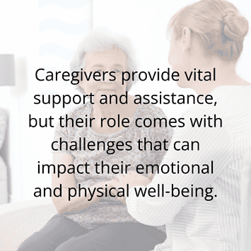 Caregiving can come with emotional and physical challenges